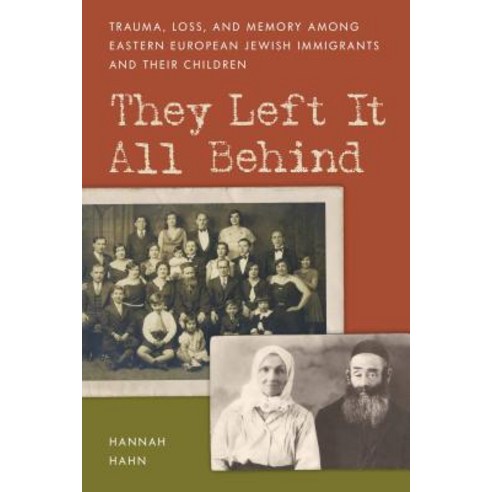 They Left It All Behind: Trauma Loss and Memory Among Eastern European Jewish Immigrants and their... Paperback, Rowman & Littlefield Publishers