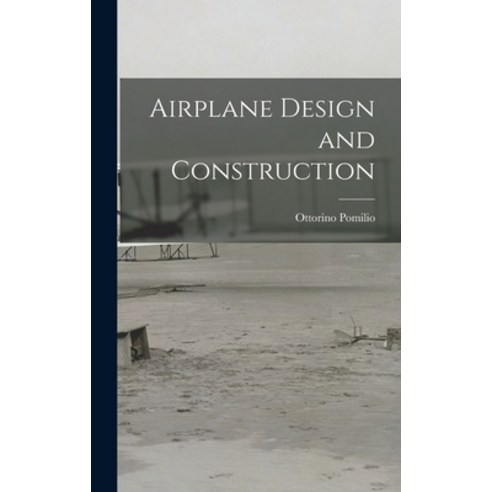 (영문도서) Airplane Design and Construction Hardcover, Legare Street Press, English, 9781016257145