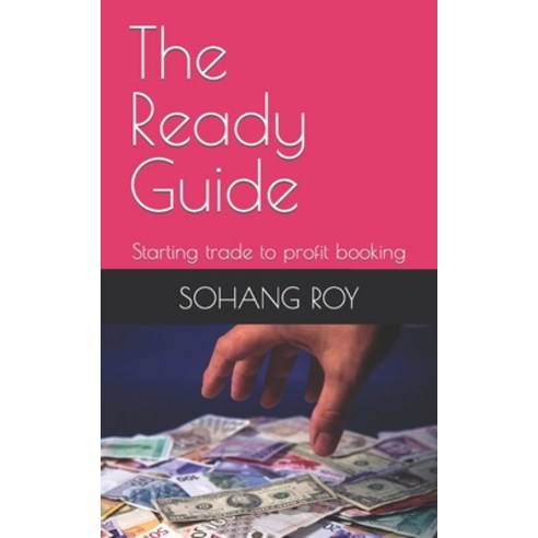 (영문도서) The Ready Guide: Starting trade to profit booking Paperback, Independently Published, English, 9798376765852