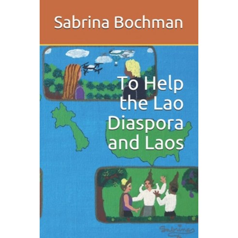 (영문도서) To Help the Lao Diaspora and Laos Paperback, Independently Published, English, 9781692367442
