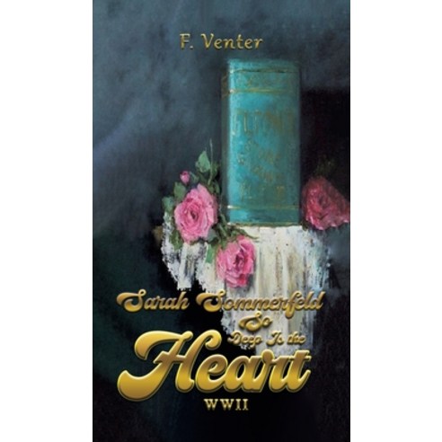 (영문도서) Sarah Sommerfeld: So Deep Is the Heart WWII Hardcover, Austin Macauley, English, 9781035837281