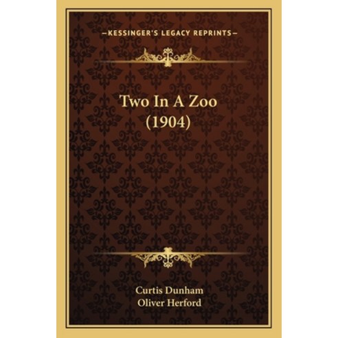 Two In A Zoo (1904) Paperback, Kessinger Publishing