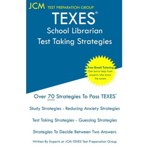 TEXES School Librarian - Test Taking Strategies: TEXES 150 Exam - Free Online Tutoring - New 2020 Ed... Paperback, Jcm Test Preparation Group