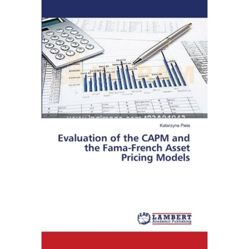 (영문도서) Evaluation of the CAPM and the Fama-French Asset Pricing Models Paperback, LAP Lambert Academic Publis..., English, 9783659420658