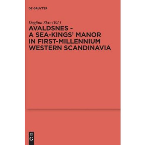 Avaldsnes - A Sea-Kings'' Manor in First-Millennium Western Scandinavia Hardcover, de Gruyter, English, 9783110425789