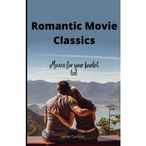 (영문도서) Romantic Movie Classics Paperback, Independently Published, English, 9798840841914