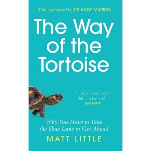 (영문도서) The Way of the Tortoise: Why You Have to Take the Slow Lane to Get Ahead Hardcover, Michael O''Mara Books, English, 9781789292602