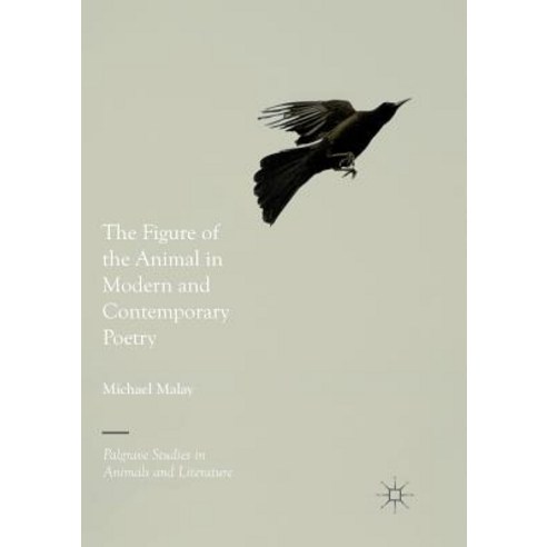 (영문도서) The Figure of the Animal in Modern and Contemporary Poetry Paperback, Palgrave MacMillan, English, 9783030099794
