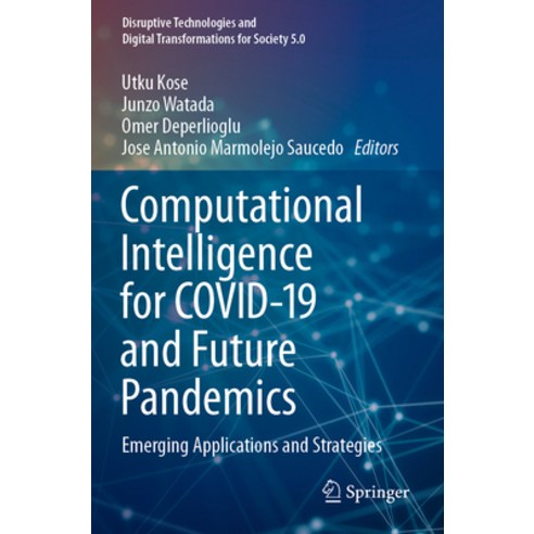 (영문도서) Computational Intelligence for Covid-19 and Future Pandemics: Emerging Applications and Strat... Paperback, Springer, English, 9789811637858