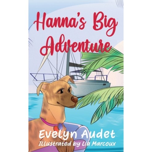 (영문도서) Hanna''s Big Adventure Paperback, Stillwater River Publications, English, 9781955123167