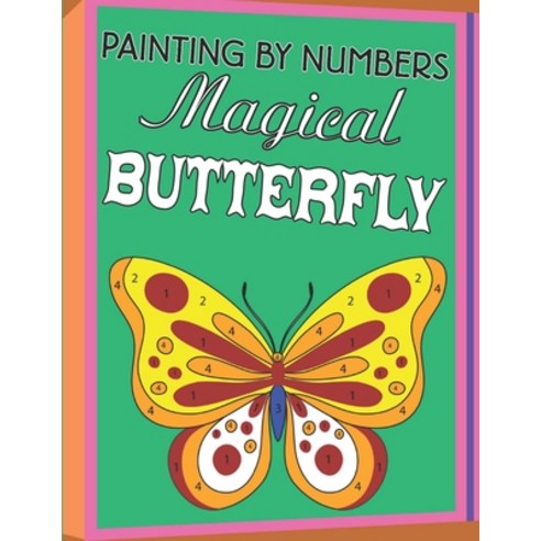 Painting By Numbers Magical Butterfly: Butterflies Color by Number Coloring Book Large Print colorin... Paperback, Independently Published, English, 9798700437806