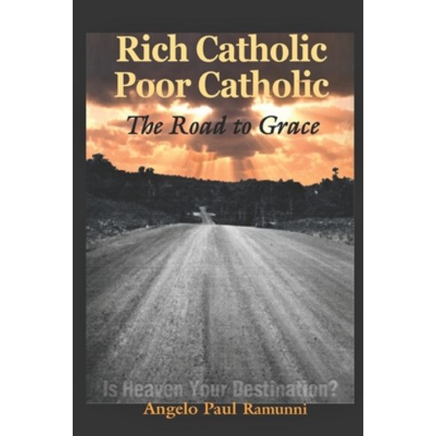 (영문도서) Rich Catholic Poor Catholic: The Road to Grace Paperback, Independently Published, English, 9798501180062