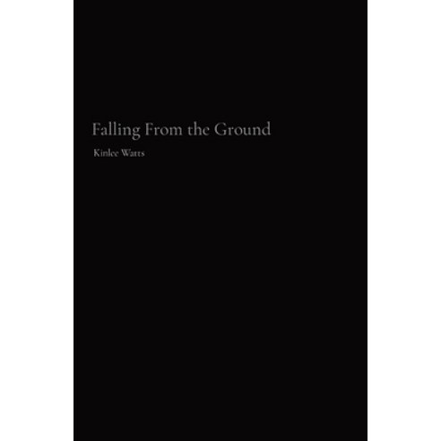 (영문도서) Falling From the Ground Paperback, Kinlee, English, 9781684895465