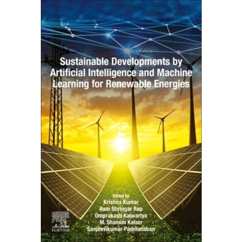 (영문도서) Sustainable Developments by Artificial Intelligence and Machine Learning for Renewable Energies Paperback, Elsevier, English, 9780323912280