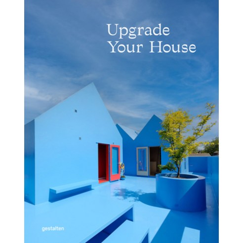 (영문도서) Upgrade Your House: Rebuild Renovate and Reimagine Your House Hardcover, Gestalten, English, 9783967041125