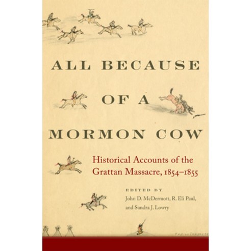 (영문도서) All Because of a Mormon Cow: Historical Accounts of the Grattan Massacre 1854-1855 Hardcover, University of Oklahoma Press, English, 9780806161532