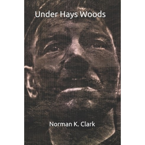 Under Hays Woods Paperback, Independently Published, English, 9798589010176