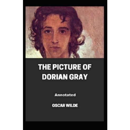 The Picture of Dorian Gray Annotated Paperback, Independently Published