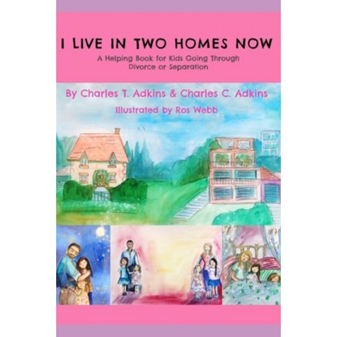 (영문도서) I Live In Two Homes Now: A Helping Book for Kids Going Through Divorce or Separation Paperback, Independently Published, English, 9798769133381