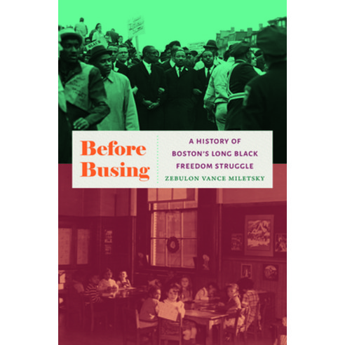 (영문도서) Before Busing: A History of Boston''s Long Black Freedom Struggle Hardcover, University of North Carolin..., English, 9781469662763