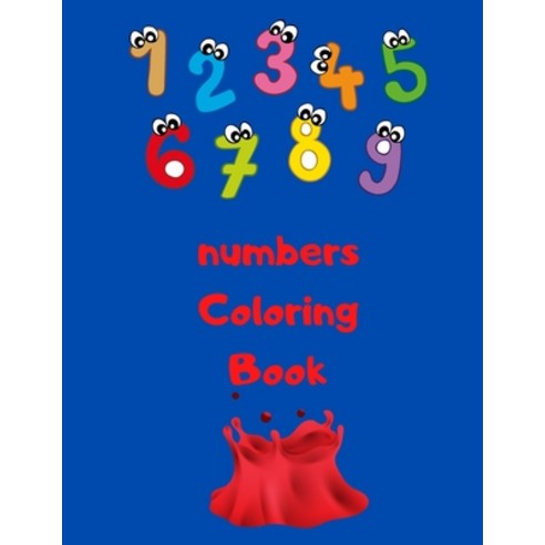 numbers Coloring Book: For Kids Ages 4-8/ 8.5 x 11(21.59 x 27.94 cm) Pattern designe in Matte cover Paperback, Independently Published
