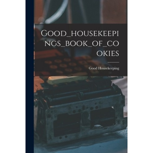 (영문도서) Good_housekeepings_book_of_cookies Paperback, Hassell Street Press, English, 9781014120441