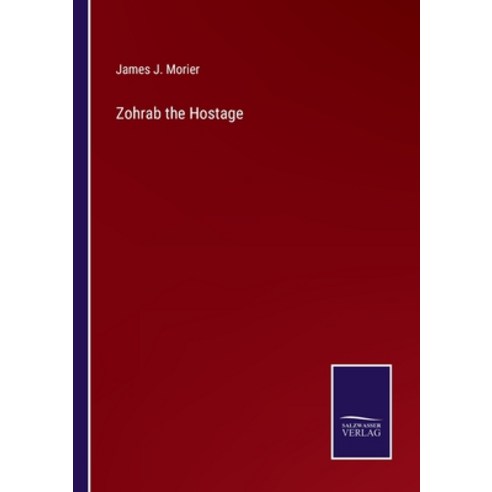 (영문도서) Zohrab the Hostage Paperback, Salzwasser-Verlag, English, 9783752583403