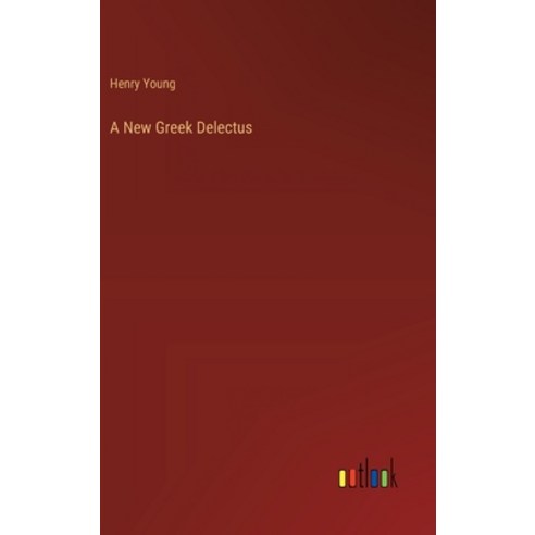 (영문도서) A New Greek Delectus Hardcover, Outlook Verlag, English, 9783368184599