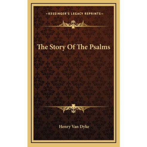 The Story Of The Psalms Hardcover, Kessinger Publishing