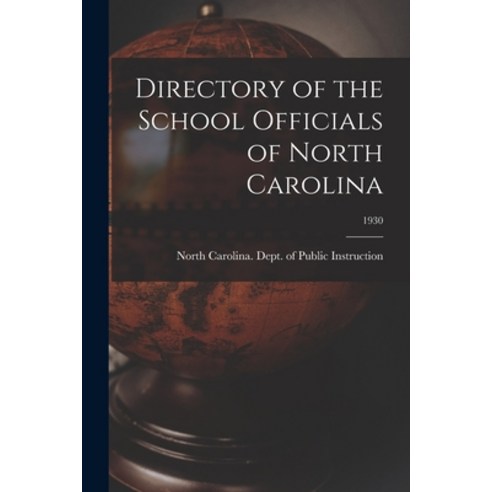 (영문도서) Directory of the School Officials of North Carolina; 1930 Paperback, Hassell Street Press, English, 9781014758705