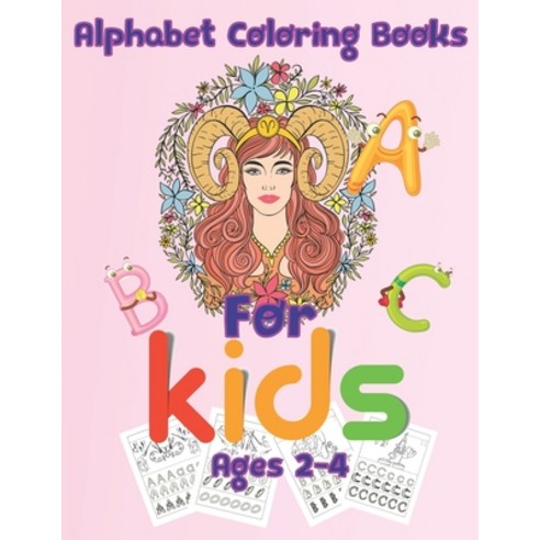alphabet coloring books for kids ages 2-4: oloring book/8.5''''x11''''/alphabet coloring books for kids/... Paperback, Independently Published, English, 9798589193039