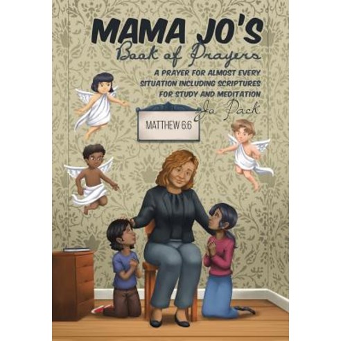 MAMA JO''S Book of Prayers: A Prayer for Almost Every Situation Including Scriptures for Study and Me... Hardcover, Christian Faith Publishing,..., English, 9781644160626