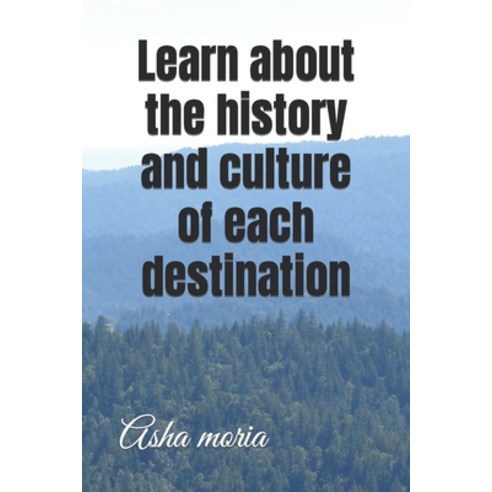 (영문도서) Learn about the history and culture of each destination Paperback, Independently Published, English, 9798395997593
