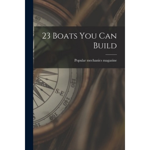 (영문도서) 23 Boats You Can Build Paperback, Hassell Street Press, English, 9781014804280