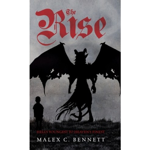 (영문도서) The Rise: Hell''s Youngest to Heaven''s Finest Hardcover, Palmetto Publishing, English, 9798822933729
