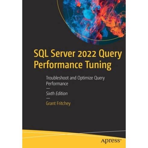 (영문도서) SQL Server 2022 Query Performance Tuning: Troubleshoot and ...
