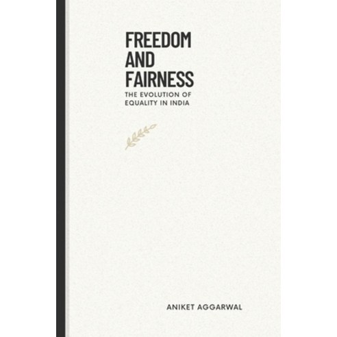 (영문도서) Freedom And Fairness: The Evolution Of Equality In India Paperback, Independently Published, English, 9798372560635