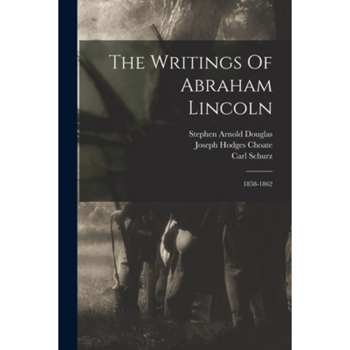 (영문도서) The Writings Of Abraham Lincoln: 1858-1862 Paperback, Legare Street Press, English, 9781018837697