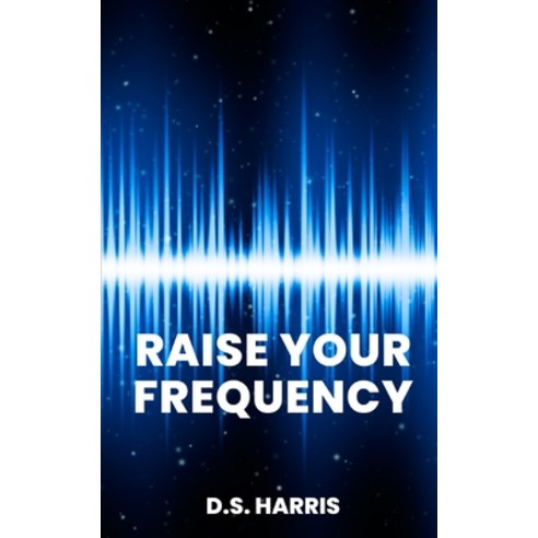 (영문도서) Raise Your Frequency: Affirmations Paperback, Independently Published, English, 9798355880668