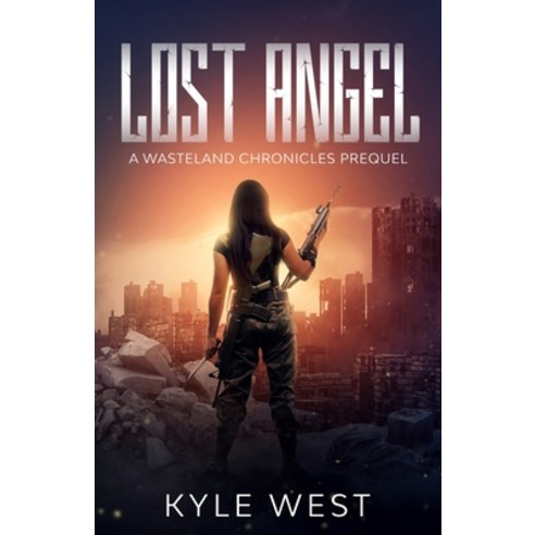 Lost Angel: A Wasteland Chronicles Prequel Paperback, Independently Published