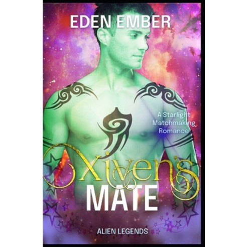 Xiven''s Mate: A Starlight Matchmaking Romance Paperback, Independently Published, English, 9798710738429