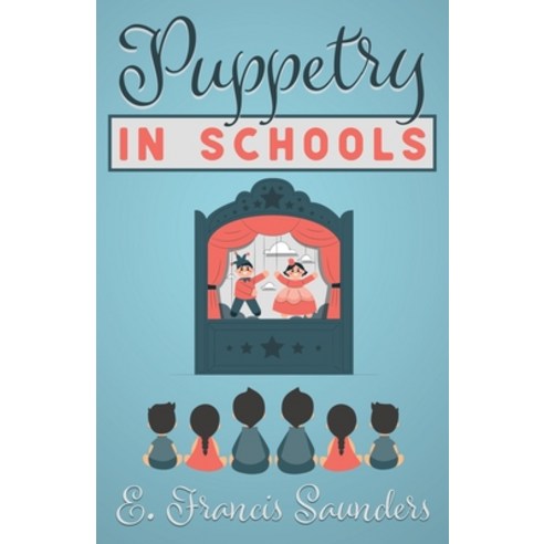 (영문도서) Puppetry in Schools Paperback, Envins Press, English, 9781444699241