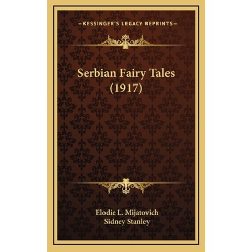 (영문도서) Serbian Fairy Tales (1917) Hardcover, Kessinger Publishing, English, 9781164289050