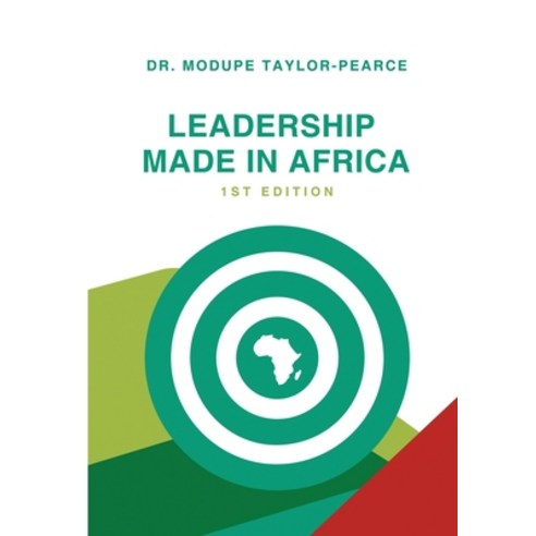 (영문도서) Leadership Made in Africa: An Anthology of Leadership Articles and Perspectives for Practitio... Paperback, Lulu.com, English, 9781312589933