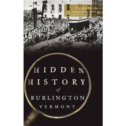 (영문도서) Hidden History of Burlington Vermont Hardcover, History PR, English, 9781540252159