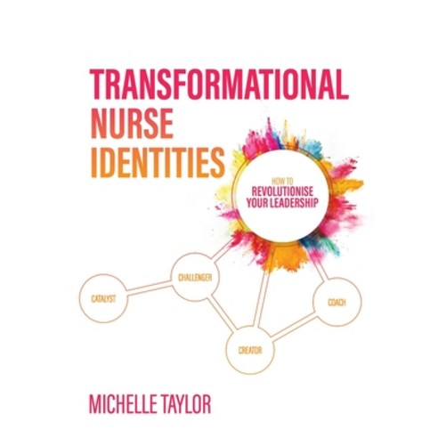 (영문도서) Transformational Nurse Identities: How to revolutionise your leadership Paperback, C4 Consultancy, English, 9781922764683