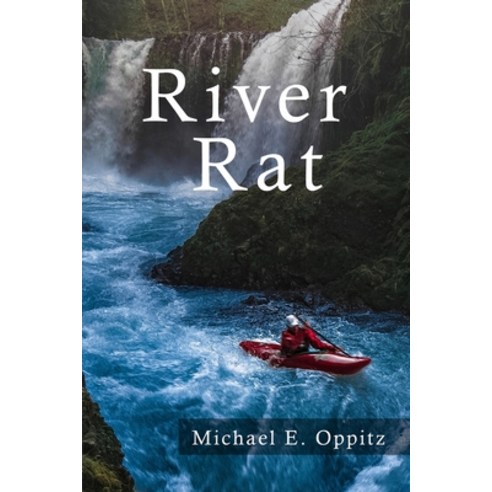(영문도서) River Rat Paperback, Oppitz Publishing, English, 9781955243995