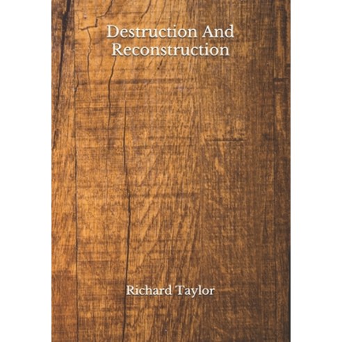 Destruction And Reconstruction Paperback, Independently Published