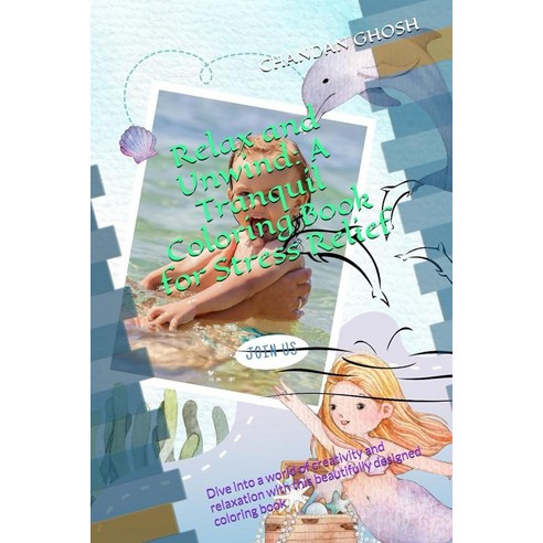Relax and Unwind: A Tranquil Coloring Book for Stress Relief: Dive into ...