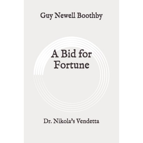 A Bid for Fortune: Dr. Nikola''s Vendetta: Original Paperback, Independently Published